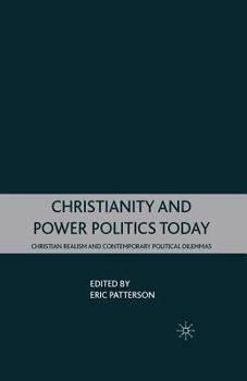 Paperback Christianity and Power Politics Today: Christian Realism and Contemporary Political Dilemmas Book