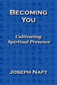 Paperback Becoming You: Cultivating Spiritual Presence Book