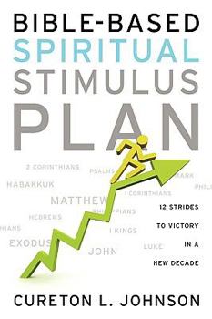 Paperback Bible-Based Spiritual Stimulus Plan: 12 Strides to Victory in a New Decade Book