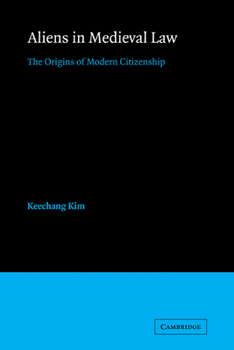 Paperback Aliens in Medieval Law: The Origins of Modern Citizenship Book