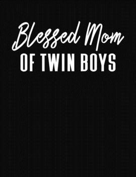 Blessed Mom Of Twin Boys: Journal Gift Book for Mother - 110 Page Blank Lined Diary