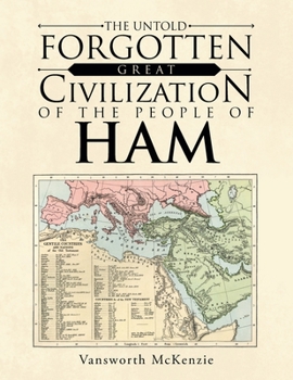 Paperback The Untold Forgotten Great Civilization of the People of Ham Book