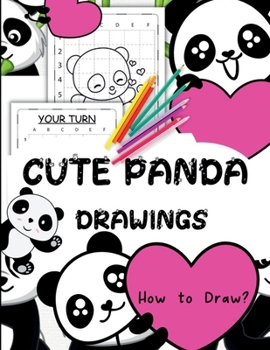 Cute Panda Drawings: Easy Guide Book to Draw Pandas for Kids Ages 5-12