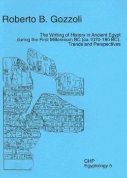 Paperback The Writing of History in Ancient Egypt During the First Millennium BC (Ca. 1070-180 Bc): Trends and Perspectives Book