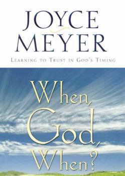 Paperback When, God, When?: Learning to Trust in God's Timing Book