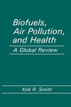 Paperback Biofuels, Air Pollution, and Health: A Global Review Book