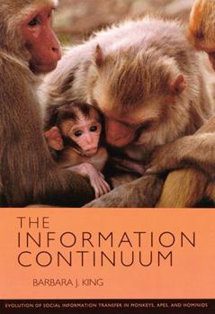 Paperback The Information Continuum: Evolution of Social Information Transfer in Monkeys, Apes, and Hominids Book