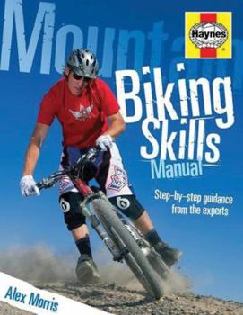 Hardcover Mountain Biking Skills Manual: Step-By-Step Guidance from the Experts Book