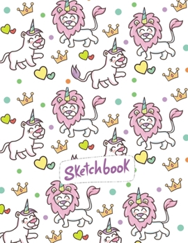 Sketchbook: Unicorn Cute Lion Notebook For kids and All Ages, 100 Pages, 8.5"x11" Blank Paper for Drawing, Doodling or Learning to Draw.