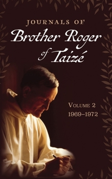 Hardcover Journals of Brother Roger of Taizé, Volume 2: 1969-1972 Book