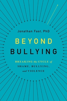 Hardcover Beyond Bullying: Breaking the Cycle of Shame, Bullying, and Violence Book