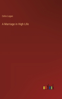Hardcover A Marriage in High Life Book