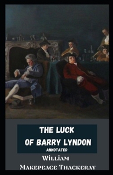 Paperback The Luck of Barry Lyndon Annotated Book