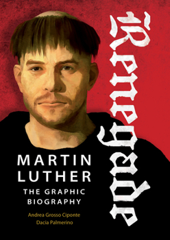 Paperback Renegade: Martin Luther, the Graphic Biography Book