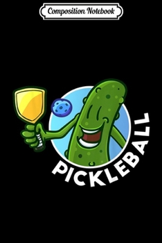 Composition Notebook: Pickleball Player Funny Sports Pickles Grandpa Grandma Gift  Journal/Notebook Blank Lined Ruled 6x9 100 Pages