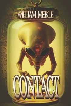 Contact: Three First Contact stories (The William Meikle Chapbook Collection)