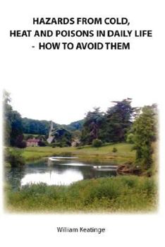 Paperback Hazards from Cold, Heat and Poisons in Daily Life - How to Avoid Them Book