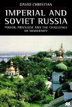 Paperback Imperial and Soviet Russia: Power, Privilege and the Challenge of Modernity Book