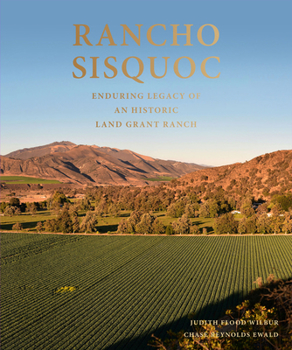 Hardcover Rancho Sisquoc: Enduring Legacy of an Historic Land Grant Ranch Book