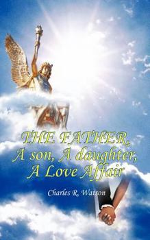 Paperback The Father, a Son, a Daughter, a Love Affair Book