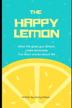 Paperback The Happy Lemon: fun short stories about life Book
