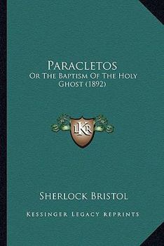 Paperback Paracletos: Or The Baptism Of The Holy Ghost (1892) Book