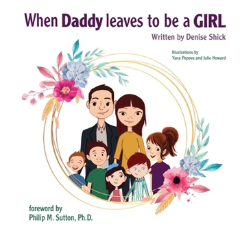 Paperback When Daddy Leaves to Be a Girl Book