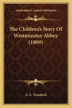 Paperback The Children's Story Of Westminster Abbey (1909) Book