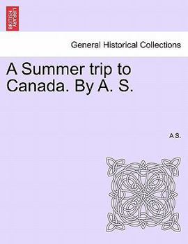 Paperback A Summer Trip to Canada. by A. S. Book