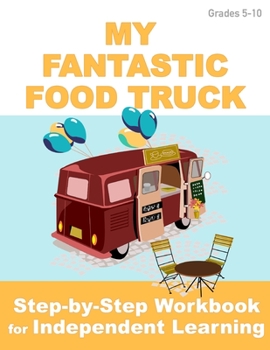 Paperback My Fantastic Food Truck: Independent Learning Project for Middle & High School Book