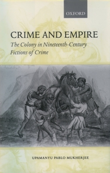 Hardcover Crime and Empire: The Colony in Nineteenth-Century Fictions of Crime Book