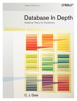 Paperback Database in Depth: Relational Theory for Practitioners Book