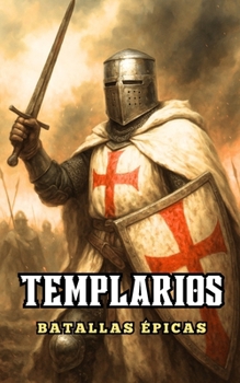 Templarios : Batallas Épicas (Spanish Edition)