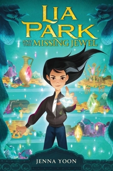 Lia Park and the Missing Jewel - Book #1 of the Lia Park