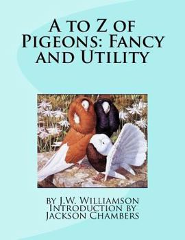 Paperback A to Z of Pigeons: Fancy and Utility Book