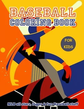 Paperback Baseball Coloring Book: 35+ beautiful illustrations of MLB all stars, logos and baseball stuff Book