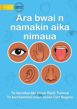 Paperback Our Five Senses - Ara bwai n namakin aika nimaua (Te Kiribati) Book