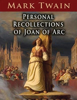 Paperback Personal Recollections of Joan of Arc (Annotated) Book