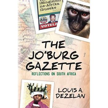 Paperback The Jo'Burg Gazette: Reflections on South Africa Book