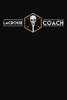Lacrosse Coach: A Lacrosse Journal Notebook