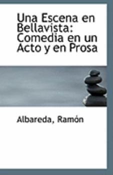 Paperback Una Escena En Bellavista: Comedia En Un Acto y En Prosa Book