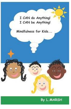 Paperback I Can Do Anything! I Can Be Anything!: Mindfulness for Kids Book