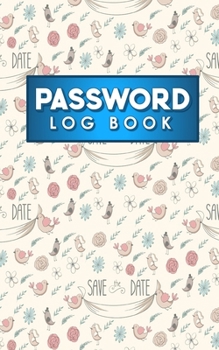 Paperback Password Log Book: Internet Address Password Logbook, Password Keepers, Passcode Notebook, Password Username Book, Cute Wedding Cover Book