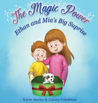 Hardcover Ethan and Mia's Big Surprise: Tails of Love and Responsibility; Embark on an Imaginative Adventure as Two Children Learn the True Meaning of Caring Book