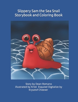Paperback Slippery Sam The Sea Snail: Story by Dean Romano Illustrations by Kristi Esquivel Book