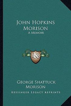 John Hopkins Morison, a memoir