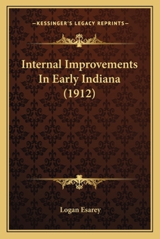 Paperback Internal Improvements In Early Indiana (1912) Book