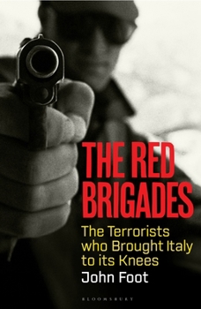 Hardcover The Red Brigades: The Terrorists Who Brought Italy to Its Knees Book