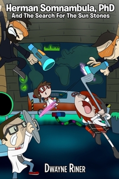 Paperback Herman Somnambula, PhD And The Search for the Sun Stones Book