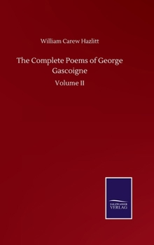 Hardcover The Complete Poems of George Gascoigne: Volume II Book